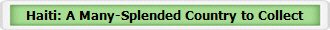 Haiti: A Many-Splended Country to Collect‏